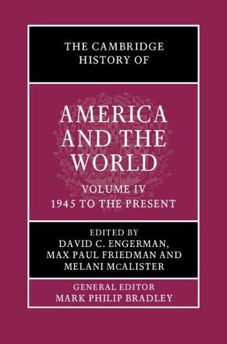 Cover image for The Cambridge History of America and the World: Volume 4, 1945 to the Present