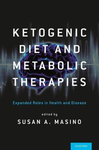 Cover image for Ketogenic Diet and Metabolic Therapies: Expanded Roles in Health and Disease