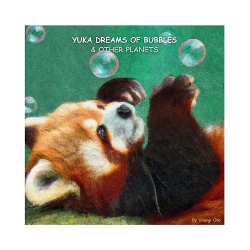 Cover image for Yuka dreams of bubbles & other planets