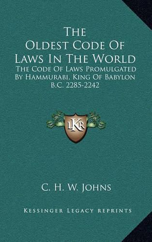 Cover image for The Oldest Code of Laws in the World: The Code of Laws Promulgated by Hammurabi, King of Babylon B.C. 2285-2242