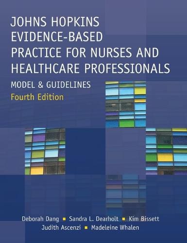 Johns Hopkins Evidence-Based Practice for Nurses and Healthcare Professionals, Fourth Edition: Model and Guidelines