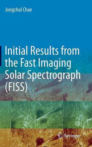 Cover image for Initial Results from the Fast Imaging Solar Spectrograph (FISS)