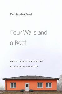 Cover image for Four Walls and a Roof: The Complex Nature of a Simple Profession