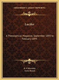 Cover image for Lucifer: A Theosophical Magazine, September 1893 to February 1894