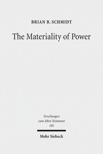 Cover image for The Materiality of Power: Explorations in the Social History of Ancient Israelite Magic