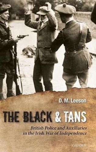 Cover image for The Black and Tans: British Police and Auxiliaries in the Irish War of Independence, 1920-1921