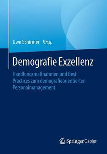 Cover image for Demografie Exzellenz: Handlungsmassnahmen und Best Practices zum demografieorientierten Personalmanagement