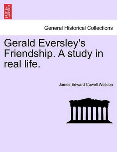 Cover image for Gerald Eversley's Friendship. a Study in Real Life.