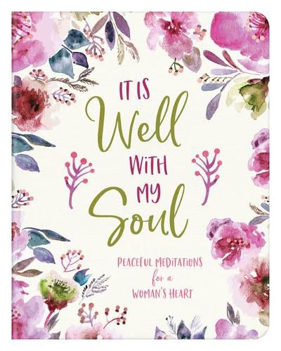 Cover image for It Is Well with My Soul: Peaceful Meditations for a Woman's Heart