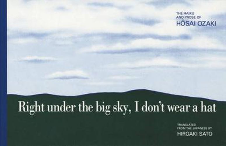 Right Under the Big Sky I Don't Wear a Hat: The Haiku and Prose of Hosai Ozaki