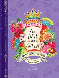 Cover image for All Hail the Queen: Twenty Women Who Ruled