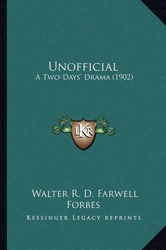 Unofficial: A Two-Days' Drama (1902)