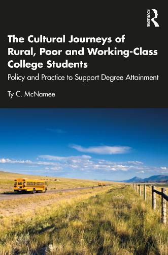 Cover image for The Cultural Journeys of Rural, Poor and Working-Class College Students