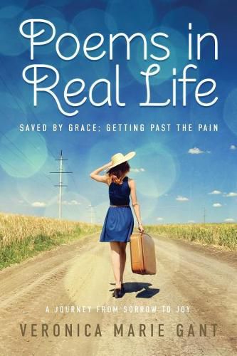 Cover image for Poems in Real Life: Save by Grace: Getting Past the Pain