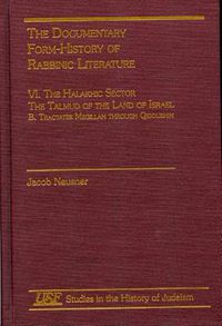 Cover image for The Documentary Form-History of Rabbinic Literature: VI. The Halakhic Sector