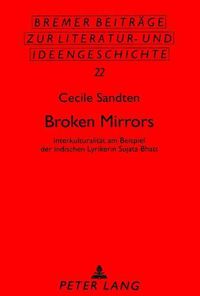 Cover image for Broken Mirrors: Interkulturalitaet Am Beispiel Der Indischen Lyrikerin Sujata Bhatt