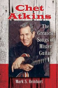 Cover image for Chet Atkins: The Greatest Songs of Mister Guitar