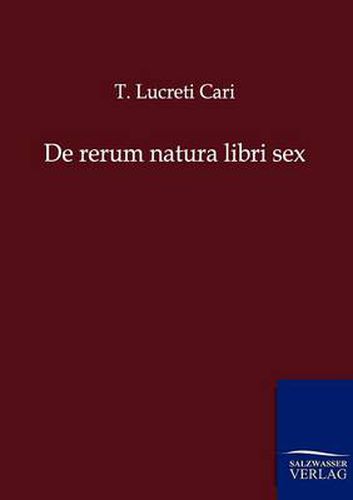 Cover image for De rerum natura libri sex