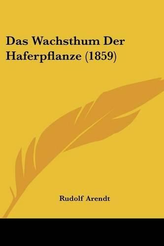 Cover image for Das Wachsthum Der Haferpflanze (1859)