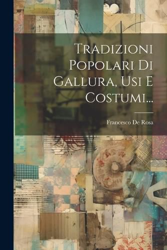 Cover image for Tradizioni Popolari Di Gallura, Usi E Costumi...