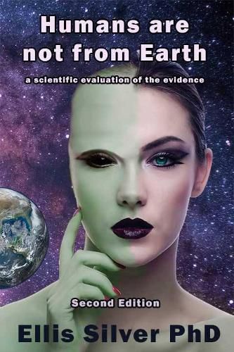 Cover image for Humans Are Not From Earth: A Scientific Evaluation Of The Evidence: A