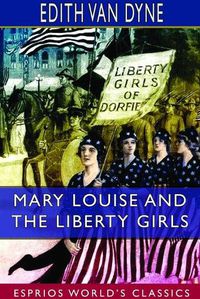 Cover image for Mary Louise and the Liberty Girls (Esprios Classics)
