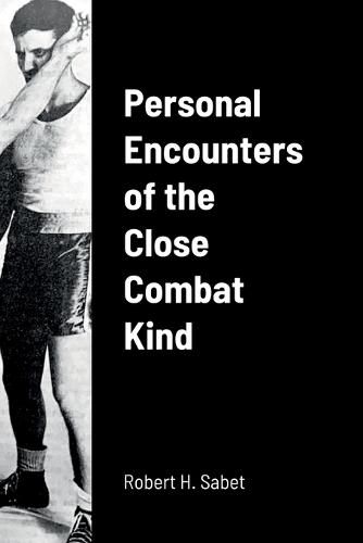 Personal Encounters of the Close Combat Kind