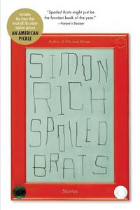 Cover image for Spoiled Brats (Including the Story That Inspired the Major Motion Picture an American Pickle Starring Seth Rogen): Stories