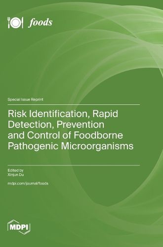 Cover image for Risk Identification, Rapid Detection, Prevention and Control of Foodborne Pathogenic Microorganisms