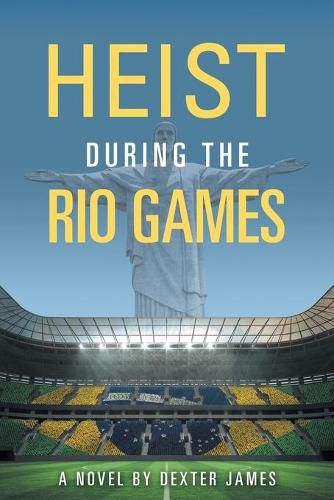 Cover image for Heist during the Rio Games