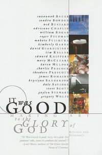 Cover image for It Was Good: Making Art to the Glory of God