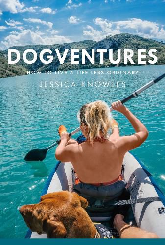 Cover image for Dogventures: How to Live A Life Less Ordinary