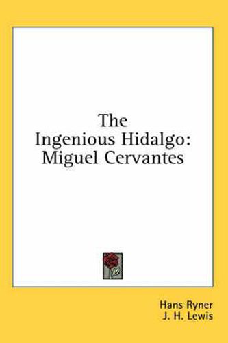 Cover image for The Ingenious Hidalgo: Miguel Cervantes