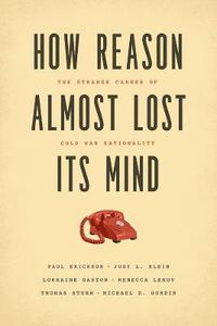 Cover image for How Reason Almost Lost Its Mind