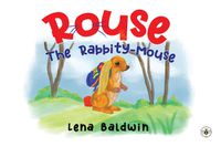 Cover image for ROUSE: The Rabbity-Mouse