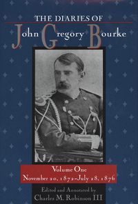 Cover image for The Diaries of John Gregory Bourke, Volume 1