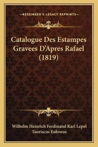 Cover image for Catalogue Des Estampes Gravees D'Apres Rafael (1819)