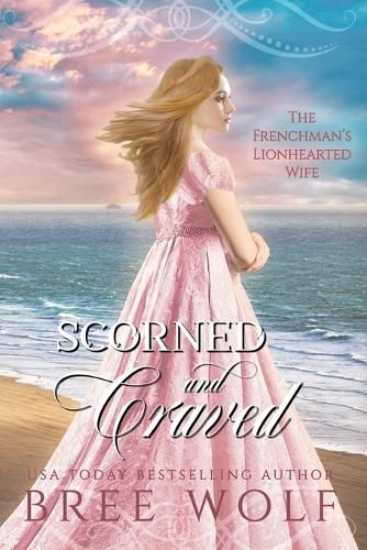 Scorned & Craved: The Frenchman's Lionhearted Wife