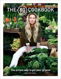Cover image for The 8Greens Cookbook: The Simple Way to Get Your Greens
