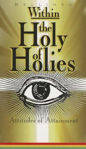 Cover image for Within the Holy of Holies on Attitudes of Attainment