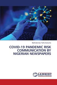 Cover image for Covid-19 Pandemic Risk Communication by Nigerian Newspapers