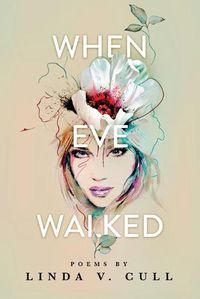 Cover image for When Eve Walked: Poems