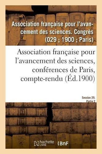 Association Francaise Pour l'Avancement Des Sciences, Conferences de Paris, Compte-Rendu