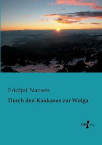 Cover image for Durch den Kaukasus zur Wolga