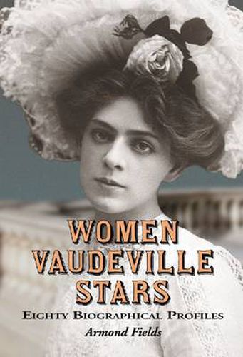 Cover image for Women Vaudeville Stars: Eighty Biographical Profiles