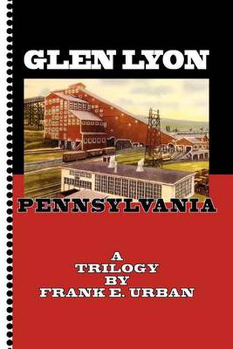 Cover image for Glen Lyon, Pennsylvania - A Trilogy