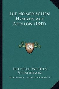 Cover image for Die Homerischen Hymnen Auf Apollon (1847)