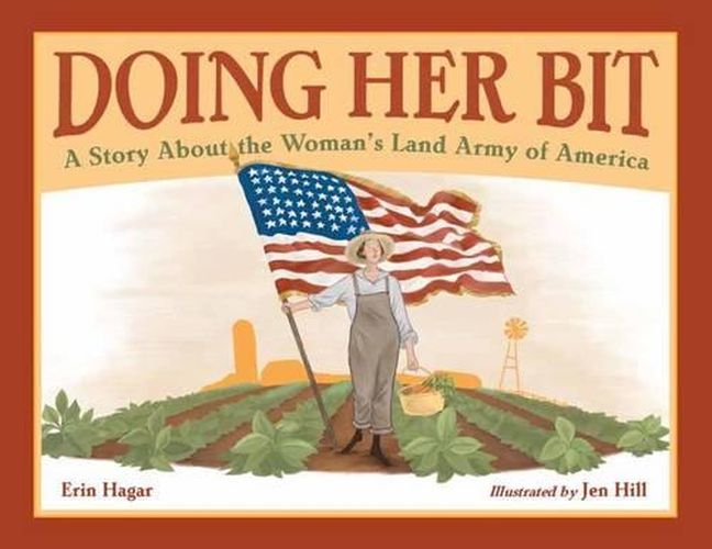 Cover image for Doing Her Bit: A Story About the Woman's Land Army of America