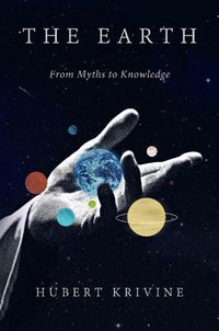 Cover image for The Earth: From Myths to Knowledge