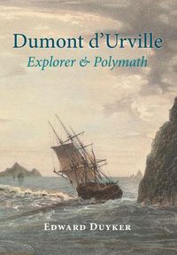Cover image for Dumont d'Urville: Explorer & Polymath